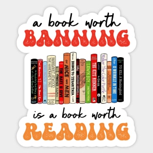 A Book Worth Banning Is a Book Worth Reading Sticker